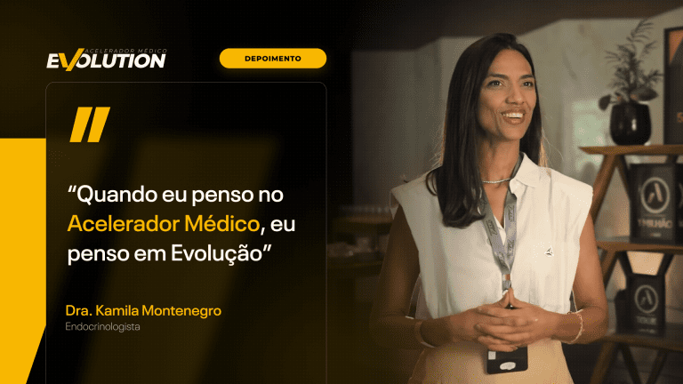 Dra. Kamila Montenegro: quando eu penso no Acelerador Médico, eu penso em evolução